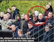  ??  ?? Die „Odalrune“am Arm dieses Nazis war auch ein Kennzeiche­n der Hitler-Jugend.