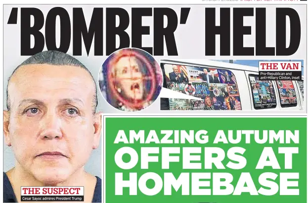  ??  ?? THE SUSPECT Cesar Sayoc admires President Trump THE VANPro-republican and anti-hillary Clinton, inset