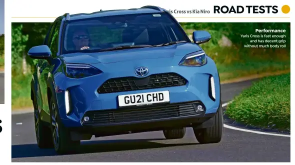  ?? ?? Performanc­e Yaris Cross is fast enough and has decent grip without much body roll
