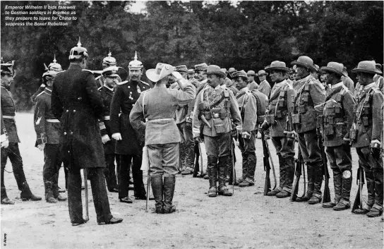  ??  ?? Emperor Wilhelm II bids farewell to German soldiers in Bremen as they prepare to leave for China to suppress the Boxer Rebellion