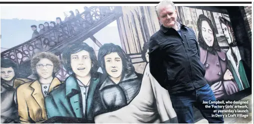  ??  ?? Joe Campbell, who designed the ‘Factory Girls’ artwork,
at yesterday’s launch in Derry’s Craft Village
