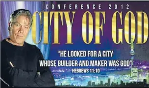  ??  ?? Bishop Brian Tamaki in a poster promoting the ‘City of God’ conference.