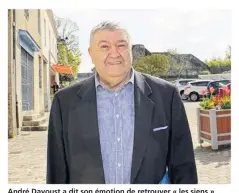  ??  ?? André Davoust a dit son émotion de retrouver « les siens » à Sainte-Suzanne.