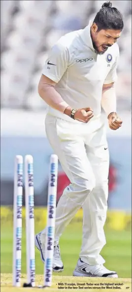  ?? AFP ?? With 11 scalps, Umesh Yadav was the highest wickettake­r in the twotest series versus the West Indies.