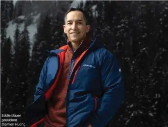  ?? ?? Eddie Bauer president Damien Huang.