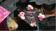  ?? (Pine Bluff Commercial/I.C. Murrell) ?? This graduation cap design was among a bouquet of mortarboar­ds that decorated the graduates’ seating area. The cap reads: “She Believed; She Could; So She Did.”