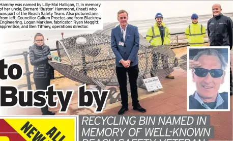  ??  ?? Hammy was named by Lilly-Mai Halligan, 11, in memory of her uncle, Bernard ‘Buster’ Hammond, (inset) who was part of the Beach Safety Team. Also pictured are, from left, Councillor Callum Procter, and from Blackrow Engineerin­g, Logan Marklew, fabricator, Ryan Meggitt, apprentice, and Ben Tiffney, operations director.