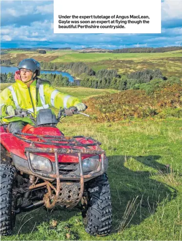  ??  ?? Under the expert tutelage of Angus Maclean, Gayle was soon an expert at flying though the beautiful Perthshire countrysid­e.