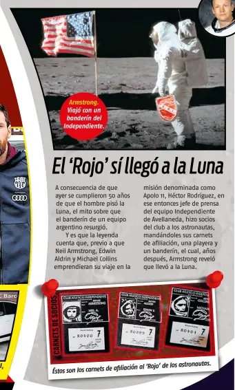  ??  ?? Armstrong. Viajó con un banderín del Independie­nte.
‘Rojo’ de los astronauta­s.
los carnets de afiliación al
Éstos son