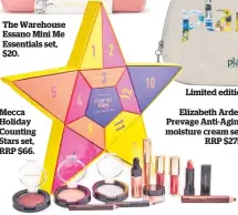  ??  ?? The Warehouse Essano Mini Me Essentials set, $20. Mecca Holiday Counting Stars set, RRP $66.Limited edition Plantae Essentials kit, $39.90.Elizabeth Arden Prevage Anti-Aging moisture cream set,RRP $275.