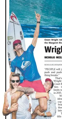  ??  ?? Owen Wright rides a terrifying wave at the shallow surf break known as “The Box” to score a perfect 10 score during Round 2 of the Margaret River Pro in WA in 2015; Wright (left) celebrates winning the Quiksilver Pro.