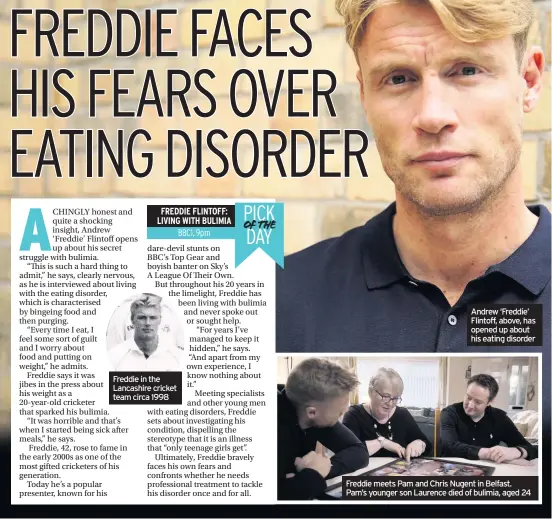  ??  ?? Andrew ‘Freddie’ Flintoff, above, has opened up about his eating disorder
Freddie meets Pam and Chris Nugent in Belfast. Pam’s younger son Laurence died of bulimia, aged 24