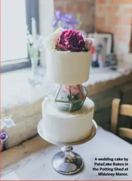  ??  ?? A wedding cake by PataCake Bakes in the Potting Shed at Midelney Manor.