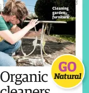  ??  ?? Cleaning garden furniture