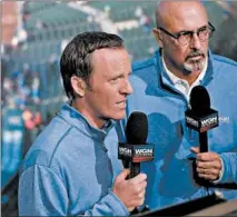  ?? CHRIS SWEDA/CHICAGO TRIBUNE ?? Cubs announcers Len Kasper, left, and Jim Deshaies record a pregame show forWGN-TV in 2014. Kasper will now broadcast for the Sox.