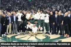  ?? ?? Milwaukee Bucks po raz drugi w historii zdobyli mistrzostw­o. Poprzednio po tytuł w lidze NBA sięgnęli w 1971 roku.