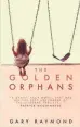  ??  ?? The Golden Orphans by Gary Raymond