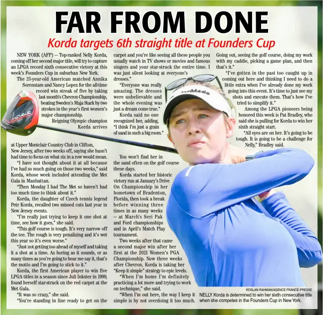  ?? ROSLAN RAHMAN/AGENCE FRANCE-PRESSE ?? NELLY Korda is determined to win her sixth consecutiv­e title when she competes in the Founders Cup in New York.