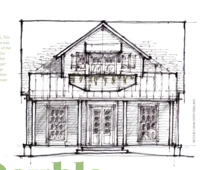  ??  ?? FAIRYTALE COTTAGE. This drawing of the cottage was Kevin’s first depiction of the structure on paper. “Our original design included a balcony, but for budget reasons we opted to go with a really cute window awning and a deep flower box,” says Kara.