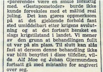  ??  ?? FORSVAR: Kjell Staal Eggen forsvarte handlingen­e og skrev at det «fullt ut var på sin plass» selv om fangene viste seg å vaere uskyldige i angiveri.