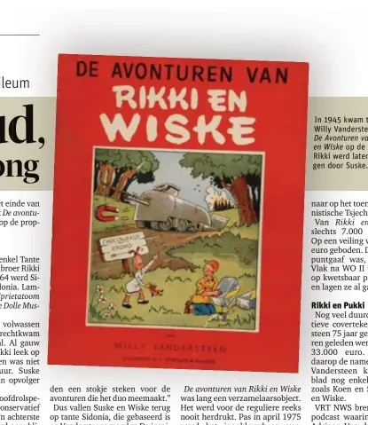  ?? FOTO RR ?? In 1945 kwam tekenaar Willy Vanderstee­n met
De Avonturen van Rikki
en Wiske op de proppen. Rikki werd later vervangen door Suske.