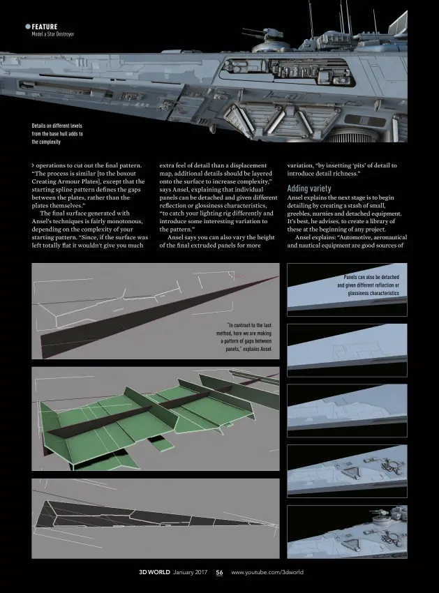  ??  ?? Details on different levels from the base hull adds to the complexity