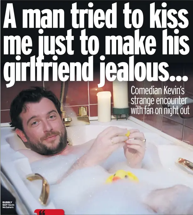  ??  ?? BUBBLY GUY Kevin Mcgahern