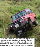  ??  ?? Shona Stone from Mt Egmont 4WD club gives the creek a good go. She would be the lady entrant with the most entries over the years. Shona and husband Alan Stone put on the Taranaki rounds year on year as well as competing in all the other rounds around the lower North Island.’