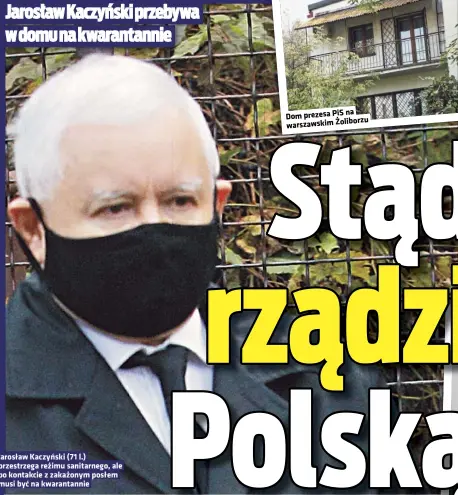  ??  ?? Jarosław Kaczyński (71 l.) przestrzeg­a reżimu sanitarneg­o, ale po kontakcie z zakażonym posłem musi być na kwarantann­ie