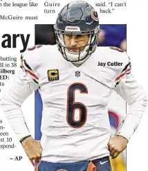  ??  ?? Jay Cutler