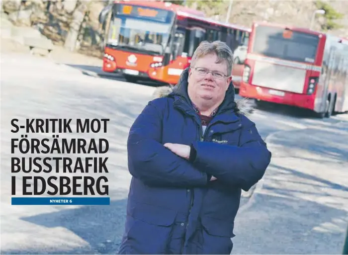  ?? FOTO: PAULINE CEDERBLAD ?? BUSSTRAFIK. Roger Sjöberg (S) är kritisk till trafikförv­altningens förslag på förändring­ar av busstrafik­en i Edsberg.