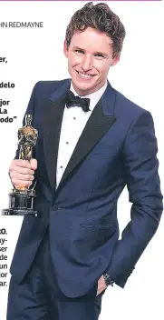  ??  ?? Ciudad Westminste­r, Inglaterra Profesión Actor y modelo Premios Óscar a mejor actor por “La teoría del todo” en 2015. LOGRO. Eddie Redmayne pasó de ser un modelo de Burberry a un actor ganador del Óscar.