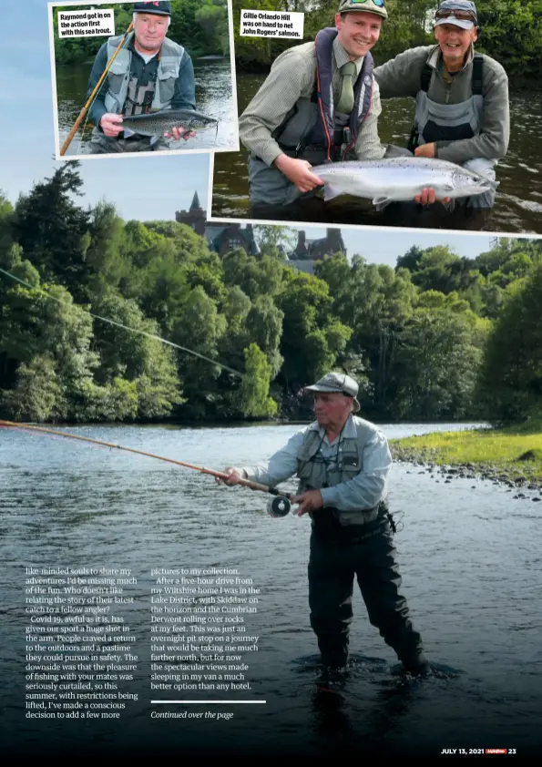  ??  ?? with this sea trout.
Gillie Orlando Hill was on hand to net John Rogers’ salmon.