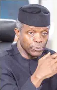  ??  ?? Vice President Yemi Osinbajo