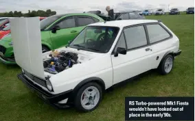  ?? ?? RS Turbo-powered Mk1 Fiesta wouldn’t have looked out of place in the early’90s.