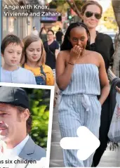  ??  ?? Ange with Knox, Vivienne and Zahara Brad has six children with his ex