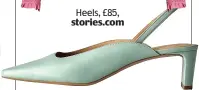  ??  ?? Heels, £85, stories.com