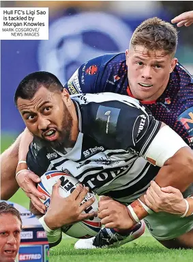  ?? MARK COSGROVE/ NEWS IMAGES ?? Hull FC’S Ligi Sao is tackled by Morgan Knowles