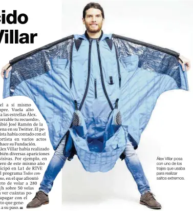  ?? EUROPA PRESS ?? Álex Villar posa con uno de los trajes que usaba para realizar saltos extremos.