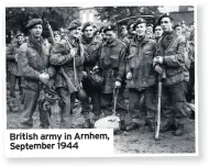  ??  ?? British army in Arnhem, September 1944
