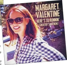  ??  ?? Margaret Valentine's single "Here's to Runnin'" came out in 2013.