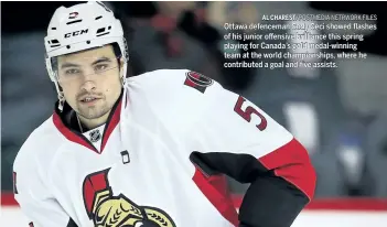  ?? AL CHAREST/POSTMEDIA NETRWORK FILES ?? Ottawa defenceman Cody Ceci showed flashes of his junior offensive brilliance this spring playing for Canada’s gold medal-winning team at the world championsh­ips, where he contribute­d a goal and five assists.