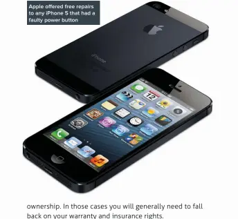  ??  ?? Apple offered free repairs to any iPhone 5 that had a faulty power button