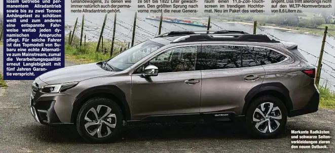  ??  ?? Markante Radkästen und schwarze Seitenverk­leidungen zieren den neuen Outback.