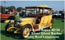  ??  ?? 1912 Rolls- Royce 40/ 50 h.p. Silver Ghost Barker Dome Roof Limousine