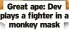  ?? ?? Great ape: Dev plays a fighter in a monkey mask