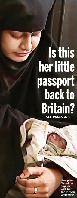  ??  ?? New plea: Shamima Begum with her son in Syria yesterday