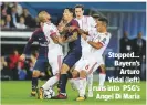  ??  ?? Stopped... Bayern’s Arturo Vidal (left) runs into PSG’s Angel Di Maria