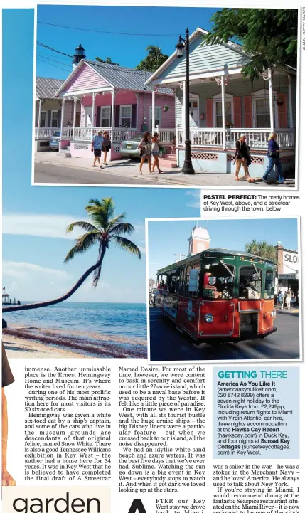  ??  ?? PASTEL PERFECT: The pretty homes of Key West, above, and a streetcar driving through the town, below