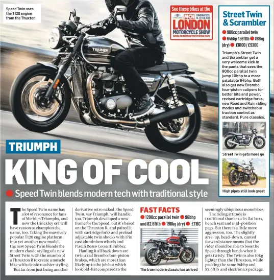  ??  ?? Speed Twin uses the T120 engine from the Thuxton